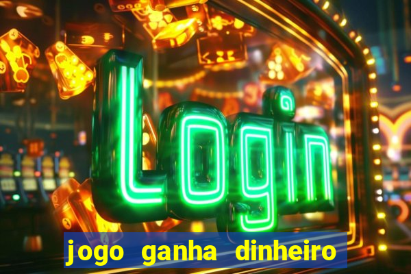 jogo ganha dinheiro de verdade pix